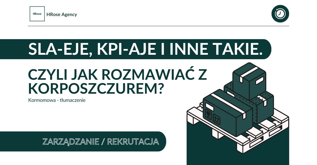 SLA-eje, KPI-aje i inne takie. Czyli jak rozmawiać z korposzczurem?